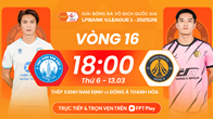 Link xem trực tiếp Nam Định vs Thanh Hóa, 18h00 ngày 13.3, vòng 16 V.League