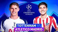 Nhận định trận đấu Tottenham vs Atletico Madrid, 3h00 ngày 19.3: Bất lực nhìn vé trao tay người