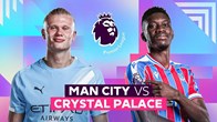 Nhận định trận đấu Man City vs Crystal Palace, 2h00 ngày 14.5: Còn nước còn tát