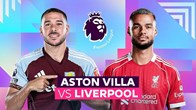 Nhận định trận đấu Aston Villa vs Liverpool, 2h00 ngày 16.5: Dắt tay nhau bước tiếp