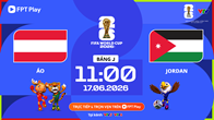 Link xem trực tiếp Áo vs Jordan, 11h00 ngày 17.6 - bảng J World Cup 2026