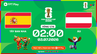 Link xem trực tiếp Tây Ban Nha vs Áo, 2h00 ngày 3.7 - vòng 1/16 World Cup 2026
