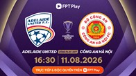 Nhận định trận đấu Adelaide United vs CAHN, 16h30 ngày 11.8: Thách thức lớn ở xứ chuột túi