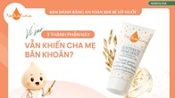 Kem đánh răng an toàn khi bé lỡ nuốt - Vì sao 3 thành phần này vẫn khiến cha mẹ băn khoăn?