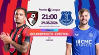 Link xem trực tiếp Bournemouth vs Everton, 21h00 ngày 29.8 - vòng 2 Ngoại hạng Anh