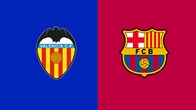 Nhận định trận đấu Valencia vs Barcelona, 21h15 ngày 6.9: Độc chiếm ngôi đầu