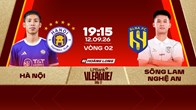 Link xem trực tiếp Hà Nội FC vs SLNA, 19h15 ngày 12.9 - vòng 2 V.League