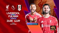 Link xem trực tiếp Liverpool vs Fulham, 21h00 ngày 12.9 - Ngoại hạng Anh