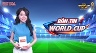 Bản tin World Cup 5.7: Morocco và Pháp ghi tên vào tứ kết bằng những trận cầu siêu kinh điển