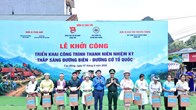 Khởi động công trình “Thắp sáng đường biên - Đường cờ Tổ quốc”