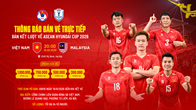 Mở bán vé trực tiếp trận Việt Nam - Malaysia từ 9h15 ngày 19.8