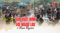 (Emagazine) Vui Tết “Bun Huột Nặm” với người Lào ở Núa Ngam