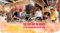 (Emagazine) Lũng Cú tạo sức hút du khách từ trải nghiệm nghề truyền thống