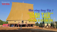 (Emagazine) Nhà rông làng Kép 1 “đánh thức” tiềm năng du lịch cộng đồng
