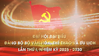 Đại hội Đảng bộ Bộ VHTTDL lần thứ I, nhiệm kỳ 2025 – 2030
