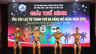 Khai mạc Giải Thể hình các CLB TP Đà Nẵng mở rộng năm 2025