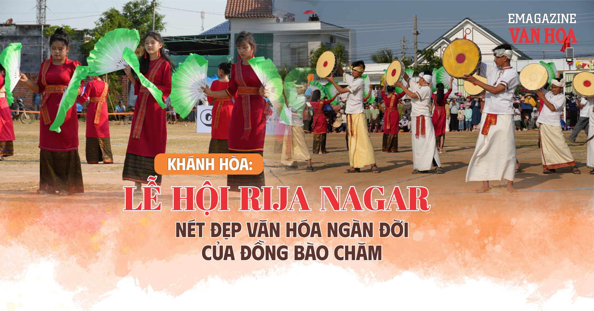 Lễ hội Rija Nagar Khánh Hòa với múa trống Paranưng đặc sắc của người Chăm