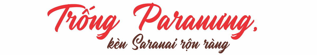 Trống Paranưng, kèn Saranai rộn ràng