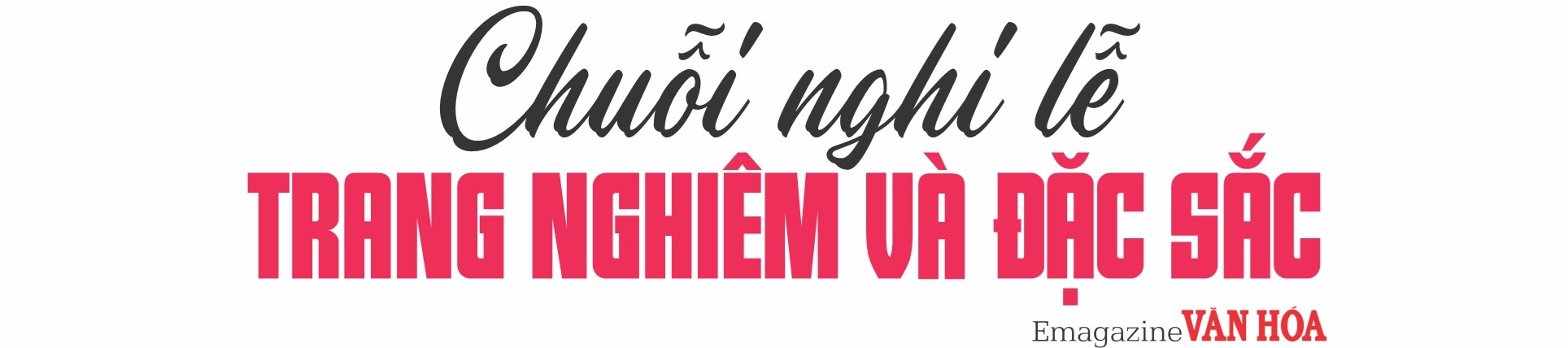 Chuỗi nghi lễ trang nghiêm và đặc sắc