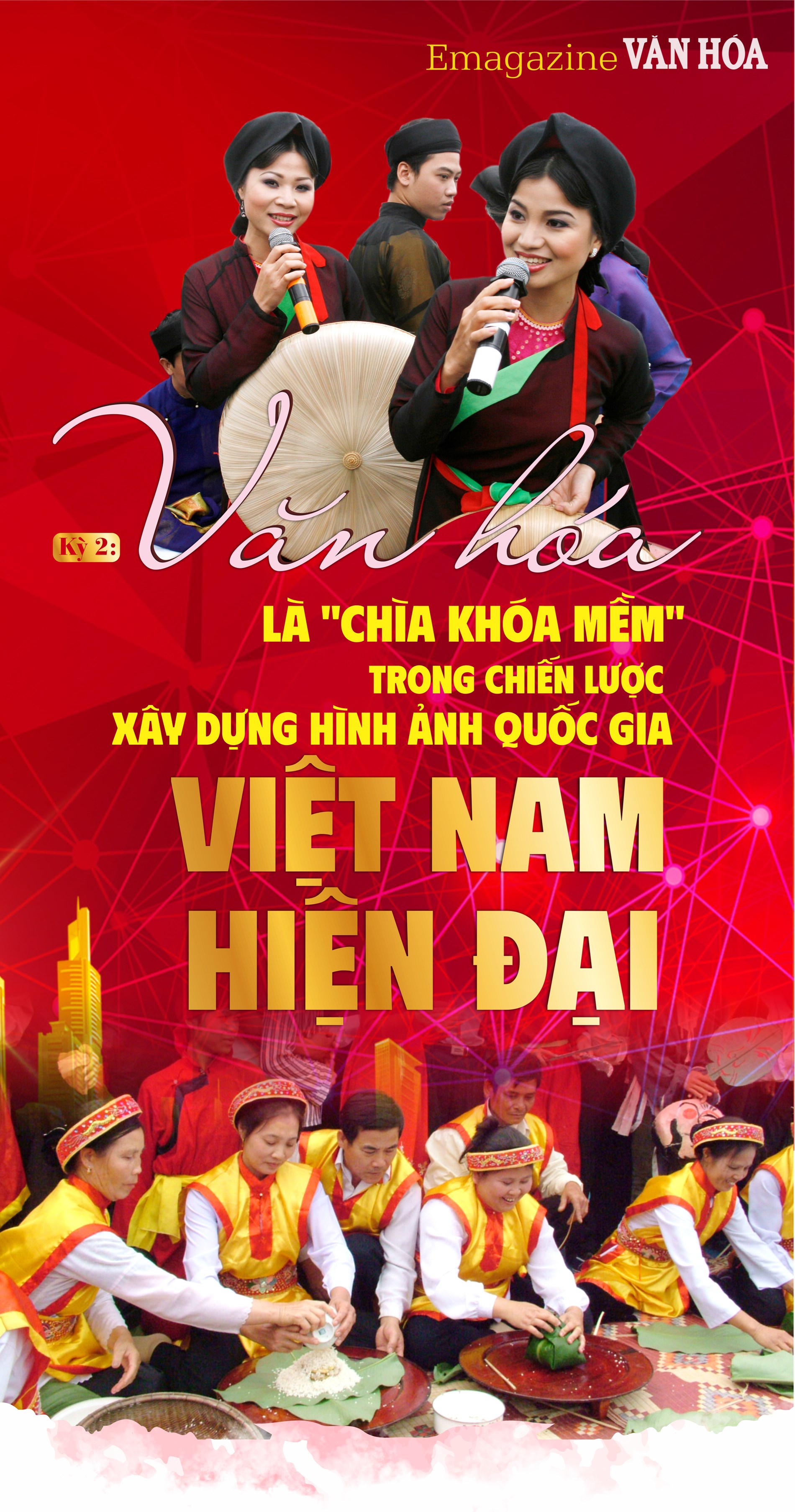 (Emagazine) Kỳ 2: Văn hóa là “chìa khóa mềm” trong chiến lược xây dựng hình ảnh quốc gia Việt Nam hiện đại - ảnh 1