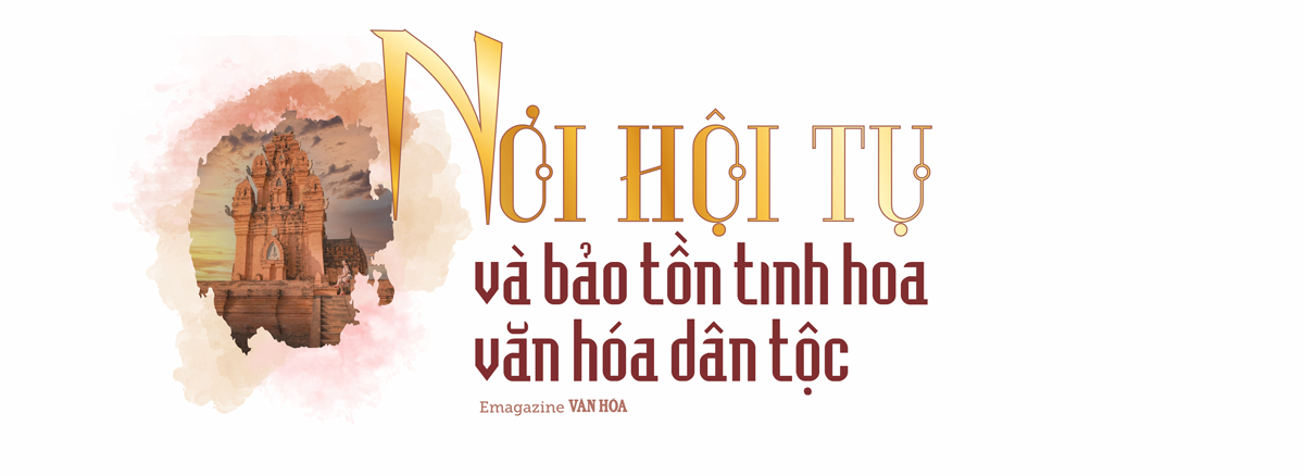 (Emagazine) Bài 1: Nơi hội tụ và bảo tồn tinh hoa văn hóa dân tộc - ảnh 2