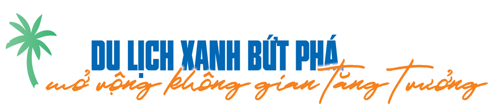 Du lịch xanh bứt phá, mở rộng không gian tăng trưởng