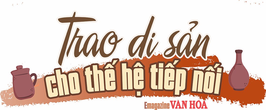 Trao di sản cho thế hệ tiếp nối