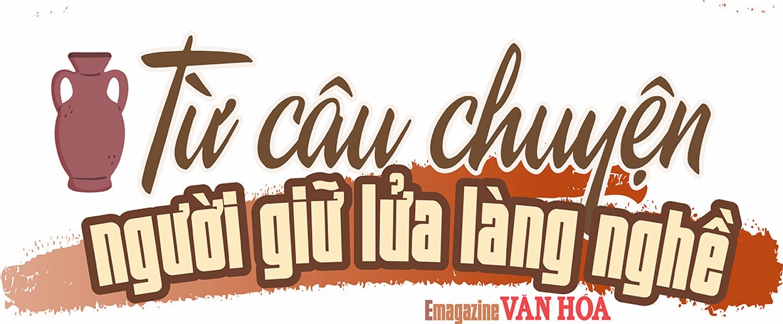 Từ câu chuyện người giữ lửa làng nghề