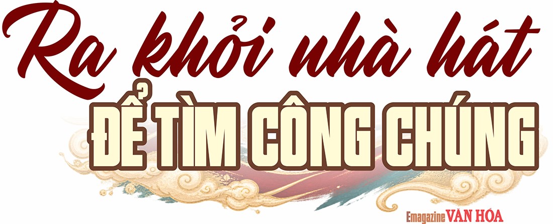Nghệ thuật truyền thống tìm kiếm khán giả mới thông qua đổi mới không gian và phương thức biểu diễn