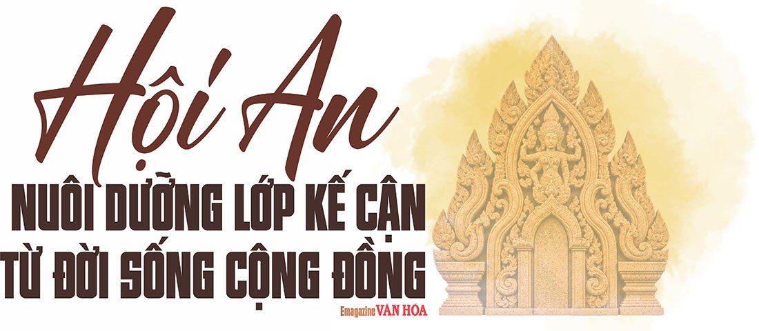 Hội An nuôi dưỡng lớp kế cận nghệ thuật truyền thống từ đời sống cộng đồng
