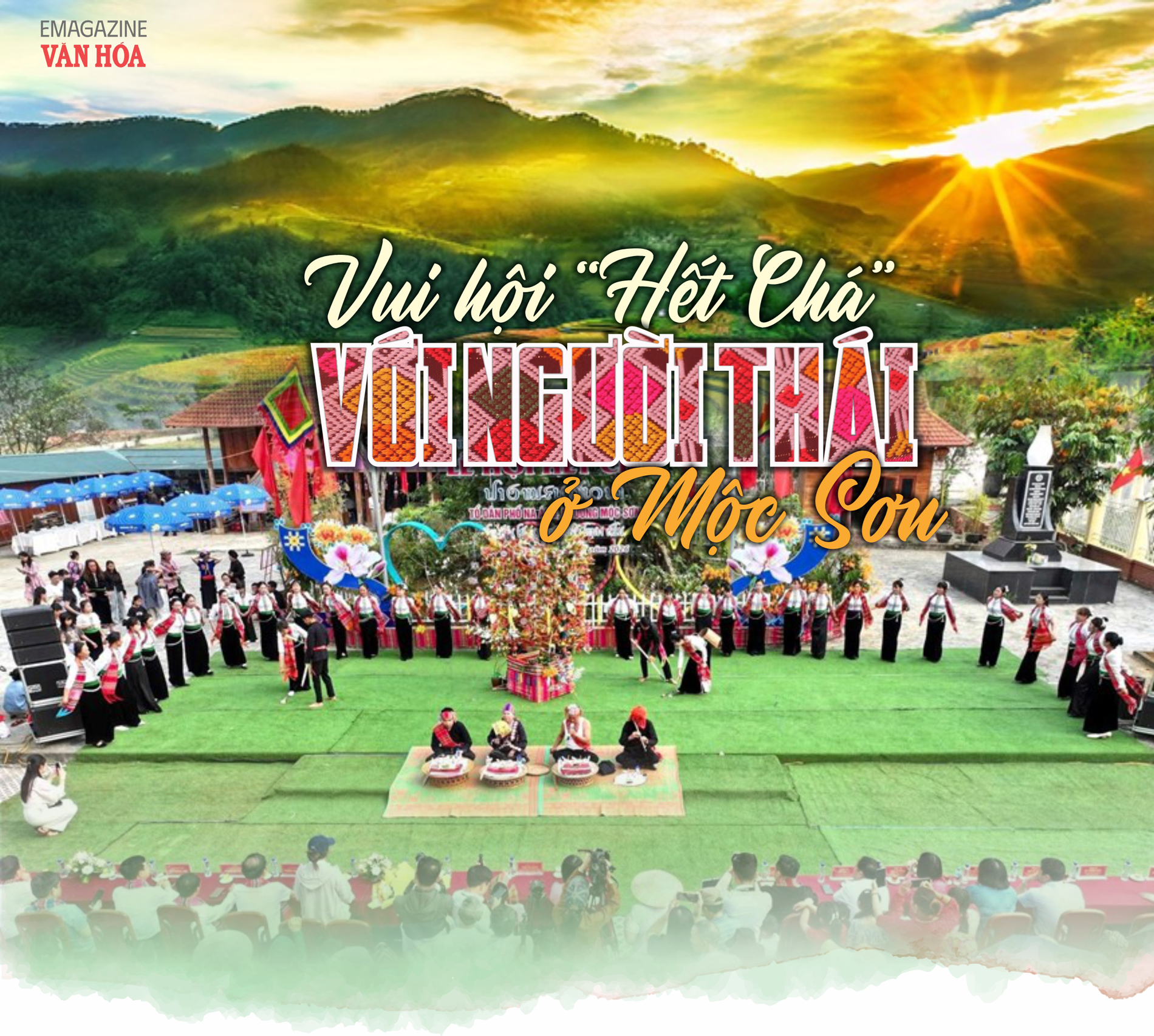 Emagazine: Vui hội “Hết Chá” với người Thái ở Mộc Sơn - ảnh 1