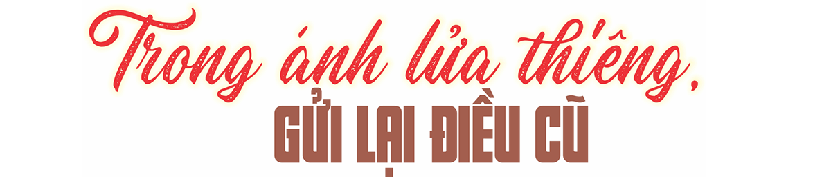 Trong ánh lửa thiêng, gửi lại điều cũ