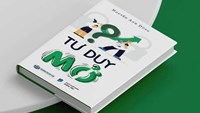 “Tư duy mở” trở thành cuốn sách “gối đầu giường” của thế hệ mới