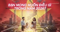 Ước nguyện năm mới 2026: Từ mong cầu cá nhân đến khát vọng Việt Nam vươn tầm