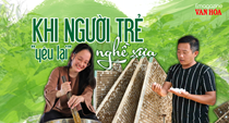 (Emagazine) Khi người trẻ “yêu lại” nghề xưa