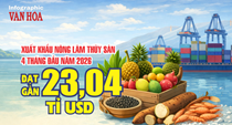 Xuất khẩu nông lâm thủy sản Việt Nam bứt phá, cán mốc gần 23,04 tỉ USD sau 4 tháng