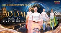 Bài 1: Áo dài bước lên sân khấu thế giới