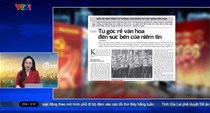 Điểm báo VTV1 ngày 13.7: Từ gốc rễ văn hóa đến sức bền của niềm tin