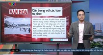 Điểm báo VTV1 ngày 19.8: Cẩn trọng với các tour tự phát