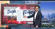 Điểm báo VTV1 ngày 24.8: Cần một cơ chế đủ nhanh để không bỏ lỡ cơ hội