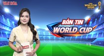Bản tin World Cup 19.7: Cơn mưa bàn thắng trận tranh hạng Ba và biến số trước thềm trận Chung kết