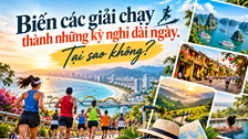 Biến các giải chạy thành các kỳ nghỉ dài ngày. Tại sao không?