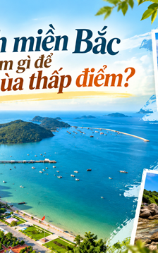 Du lịch miền Bắc làm gì để thoát mùa thấp điểm?