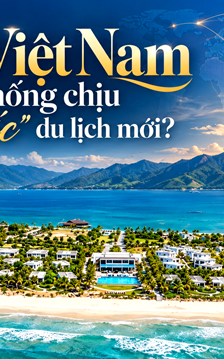 Điểm đến Việt Nam đã đủ sức chống chịu trước “cú sốc” du lịch mới?