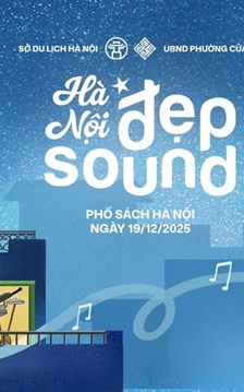 Cuối tuần này, hãy cùng trải nghiệm “Hà Nội Đẹp Sound” 