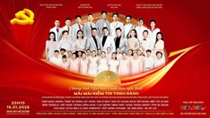 “Mãi mãi niềm tin theo Đảng”: Bản hòa ca của niềm tin, trí tuệ và khát vọng phát triển đất nước