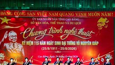 Giai điệu tự hào kỷ niệm 115 năm Ngày sinh Đại tướng Võ Nguyên Giáp