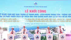Đà Nẵng khởi công hai dự án hạ tầng hơn 4.293 tỉ đồng