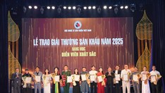 Giải thưởng Sân khấu 2025: Ghi nhận nỗ lực sáng tạo của nghệ sĩ