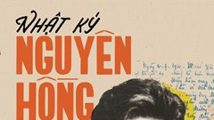 “Nhật ký Nguyên Hồng”- nhiều bí mật được tiết lộ